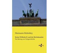 Kaiser Wilhelm Ii. Und Der Reichskanzler