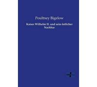 Kaiser Wilhelm Ii. Und Sein Östlicher Nachbar