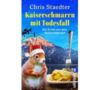 Kaiserschmarrn mit Todesfall Ein Krimi aus dem Salzkammergut | Winterlicher Cosy Krimi im Salzkammergut: hier wird geschlemmt und gemordet - Chris Staedter - Ullstein eBooks - ebook (ePub) - Livre