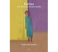 Kaïssa À la recherche du père perdu - Nadira Nait Ouyahia - Orients - broché - Roman
