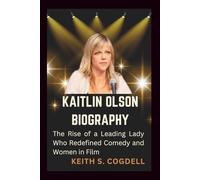 KAITLIN OLSON Biography: The Rise of a Leading Lady Who Redefined Comedy and Women in Film