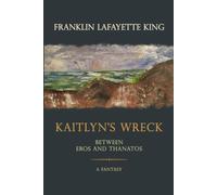 Kaitlyn's Wreck: Between Eros and Thanatos
