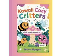 Kaiwaii Cozy Critters: Magic Mushroom Party- Volume 3: A Fun and Easy Coloring Book for Kids Ages 3-5