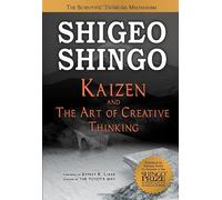Kaizen And The Art Of Creative Thinking: The Scientific Thinking Mechanism