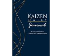 Kaizen Daily Journal: Your Daily Tool for Mindfulness, Gratitude, and Self-Improvement