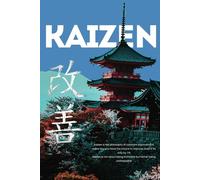 KAIZEN: Le chemin de l'amélioration continue
