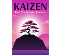 Kaizen Pour l'amélioration continue: Principes de réussite japonais #3