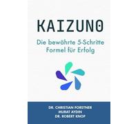 KAIZUNO: Die bewährte 5-Schritte Formel für Erfolg