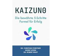 KAIZUNO: Die bewährte 5-Schritte Formel für Erfolg