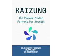 KAIZUNO: The Proven 5-Step Formula for Success