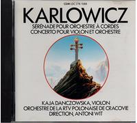Kaja Danczowska, Violon - Karlowicz - Sérénade pour Orchestre a Cordes / Concerto pour Violon et Orchestre