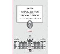 Kajety Korpus Kadetów Szkoły Rycerskiej Volume 2 Personnes - valeurs - culture matérielle