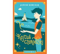 Kajtuœ czarodziej Janusz Korczak (Buch auf Polnisch)