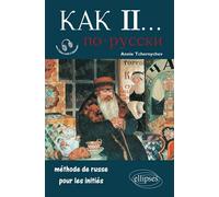 Kak II… Méthode de russe pour les initiés Tome 2 Méthode de russe pour les initiés - Annie Tchernychev - Ellipses - broché - Méthode de langue