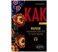 Kak - Russe Pour Bien Débuter Et Tout Revoir - A1-B1