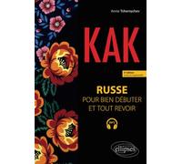 Kak - Russe Pour Bien Débuter Et Tout Revoir - A1-B1