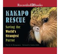 Kakapo Rescue: Saving the World's Strangest Parrot (The Scientists in the Field Series)