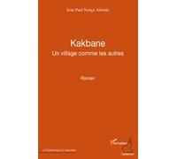 Kakbane Un village comme les autres - Jean Paul Nanga Abanda - L'harmattan - broché - Roman