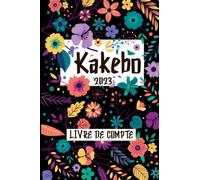 Kakébo 2023: Carnet de Compte | Gérez votre Budget | Journal pour lister vos revenus et vos dépenses mois par mois | Format 15.24 x 22.86 cm