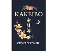 Kakebo Carnet de Compte: Agenda à compléter pour tenir son budget mois par mois | Cahier de compte familial ou personnel pour réaliser des économies ... épargner | Cadeau de Noel ou Anniversaire