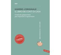 Kakebo. L'originale 2027. Il libro dei conti di casa. Il metodo giapponese per imparare a risparmiare