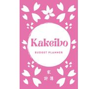 kakeibo Budget Planner: The Japanese Art of Mindful Budgeting and Saving Money Easy Practical and Beautiful (6"x9"in 77 Pages matte )