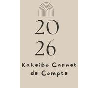 Kakeibo Carnet de Compte 2026: Planificateur financier avec des tableaux clairs pour tous les revenus et dépenses | 100 pages | Kakebo Budget Book et ... personnelles et les objectifs mensuels.