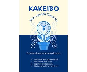 KAKEIBO, Mon Agenda Financier: Kakebo carnet pour tenir vos comptes au quotidien, économiser avec fierté, et dépenser sereinement - gérer son budget familial - convient aussi pour les solos !