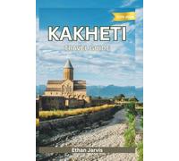 KAKHETI TRAVEL GUIDE 2025-2026: From Telavi to Signagi - Exploring Georgia’s Eastern Heartland, One Vineyard at a Time
