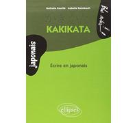 Kakikata: Ecrire en japonais