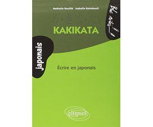 Kakikata: Ecrire en japonais