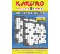Kakuro Cross Sums - 300 Hard Puzzles Volume 5: 300 Hard Kakuro Cross Sums