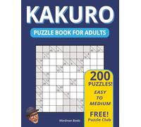 Kakuro Easy to Medium Puzzle Book for Adults: 200 Large-Print Kakuro Logic Puzzles -- Cross-Sum Brain Games for Adults (Easy to Medium)