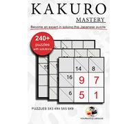 KAKURO Mastery: Become an expert in solving this Japanese puzzle