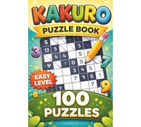 Kakuro Puzzle Book Easy Level: 100+ Simple Number Crossword Puzzles | Large Print | Perfect for Beginners, Seniors & Relaxation