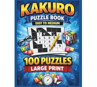 KAKURO PUZZLE BOOK EASY TO MEDIUM - VOLUME 1: Easy to Medium Kakuro Puzzles for Beginners - Brain Training Logic Games for Adults