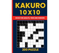 Kakuro Puzzle Book for Adults: 200 Challenging 10x10 Grid Puzzles: Brain-Boosting Math Logic Puzzles | Classic Cross Sums Game for Adults and Teens
