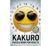 Kakuro Puzzle Book for Adults: 200 Cross-Sum Brain-Teasers Level Easy Vol 1