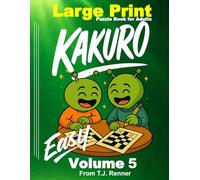 Kakuro Puzzle Book for Adults Large Print: Volume 5, Easy, Large puzzle grid. Puzzles and Solutions.