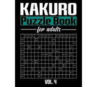 Kakuro Puzzle Book for adults Vol. 4: 160 different puzzles incl. solutions. Das große Kakuro Rätselheft für Erwachsene.