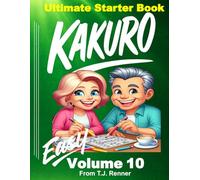 Kakuro Puzzle Book for Adults: Volume 10, Easy, Ultimate Kakuro Starter Book. Large puzzle grid. Puzzles with Solutions. Great gifts for Adults, Seniors, Teens.