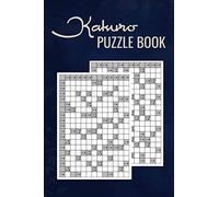 Kakuro Puzzle Book For Adults Volume 3: Kakuro Cross Sums Puzzles with Solutions, One Puzzle Per Page, Cross Addition Puzzles Brain Teaser Math Games