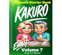 Kakuro Puzzle Book for Adults: Volume 7, Easy, Ultimate Kakuro Starter Book. Large puzzle grid. Puzzles with Solutions. Great gifts for Adults, Seniors, Teens