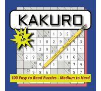 Kakuro Puzzle Book: This Kakuro Puzzle Book for Adults is an ultimate challenge | 8.25 inches X 8.25 inches | Easy to carry along, Great for birthday gifts, travel or just passing time...