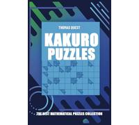 Kakuro Puzzles: Engaging Mathematical Challenges for Logic and Number Enthusiasts