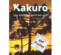 Kakuro Volume 3: Logic Puzzles with easy to read print | 8.5x11 inches | 400 puzzles... Gift for vacations, holidays, and down time.