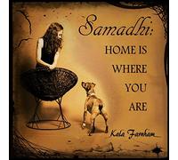Kala Farnham - Samadhi: Home is Where You are