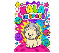 KALA IN SPACE: A Fun Space Coloring Adventure for Little Explorers!
