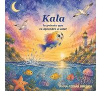 Kala: La peixeta que va aprendre a volar