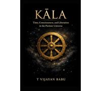 KĀLA: Time, Consciousness, and Liberation in the Purāṇic Universe